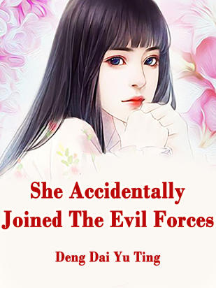 She Accidentally Joined The Evil Forces
